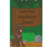 Juneau's Great Smoky Mountains Adventure (Juneau the B.A.R.K. Ranger)