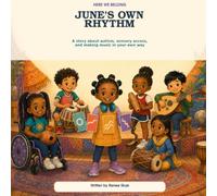 June's Own Rhythm: A story about autism, sensory access, and making music in your own way (Here We Belong)