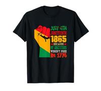 Juneteenth 1865 My Ancestor Weren't Free in 1776 Proud Black T-Shirt