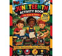 Juneteenth Activity Book for Kids & Teens: Puzzles • Mazes • Word Searches • Games & More!