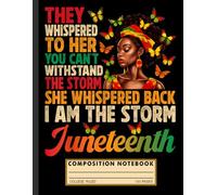 Juneteenth Composition Notebook: I Am the Storm Quote - Black Freedom and 1865 Heritage Journal for Empowered Women, History Buffs, and Cultural Reflection