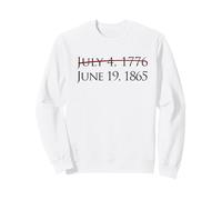 JUNETEENTH FREEDOM DAY June 19, 1865 NOT JULY 4, 1776 Meme Sweatshirt