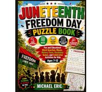 Juneteenth Freedom Day Puzzle Book: Fun and Educational Word Searches, Mazes, History Facts, Vocabulary Games, and Celebration Activities for Kids Ages 7-12