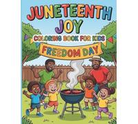 Juneteenth Joy Coloring Book for Kids: A Fun and Meaningful Freedom Day Coloring Adventure with 50 Easy & Engaging Pages for Kids Ages 4-8