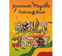 Juneteenth Mandala Coloring Book: Built By Black History