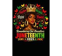 Juneteenth Queen Remembering Our Ancestors 1865 Notebook: Black History Freedom Pride Melanin Power Lined Journal for Women 120 Pages 6x9