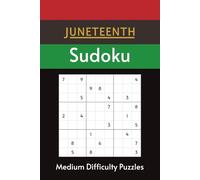 Juneteenth Sudoku Puzzle Book: Juneteenth Sudoku Puzzle Book: Where History Lives, Freedom Rings | Medium Difficulty Sudoku Paired with 55 Juneteenth ... | Solutions Included (Black History Puzzles)