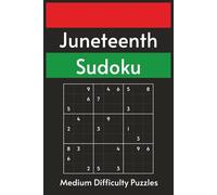 Juneteenth Sudoku Puzzle Book: Where History Lives, Freedom Rings | Medium Level Sudoku with 55 Juneteenth Highlights | 6x9, 110 Pages | 55 Puzzles & Solutions (Black History Puzzles)
