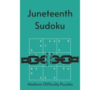 Juneteenth Sudoku Puzzle Book: Where History Lives, Freedom Rings | Medium Level Sudoku with 55 Juneteenth Highlights | 6x9, 110 Pages | 55 Puzzles & Solutions (Black History Puzzles)
