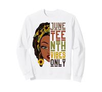 Juneteenth Vibes Only Black Women Melanin Queen Sunflower Sweatshirt