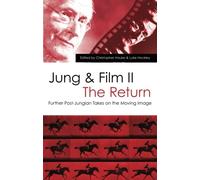 Jung and Film II: The Return: Further Post-Jungian Takes on the Moving Image