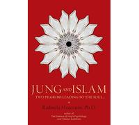 Jung and Islam: Two Pilgrims Leading to the Soul...