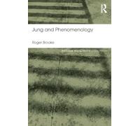 Jung and Phenomenology: Classic Edition (Routledge Mental Health Classic Editions)