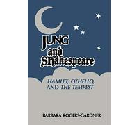 Jung and Shakespeare: Hamlet, Othello and the Tempest: 7 (Chiron Monograph Series)