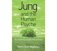 Jung and the Human Psyche: An Understandable Introduction
