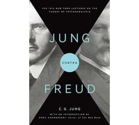 Jung contra Freud - The 1912 New York Lectures on the Theory of Psychoanalysis (Bollingen Series/ Philemon Series)