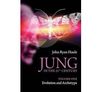 Jung in the 21st Century Volume One: Evolution and Archetype