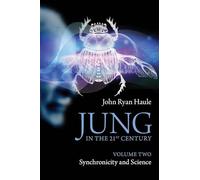 Jung in the 21st Century Volume Two: Synchronicity and Science
