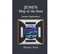 Jung’s Map of the Soul - Deeper Explorations