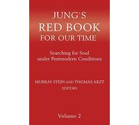 Jung`s Red Book For Our Time: Searching for Soul under Postmodern Conditions Volume 2