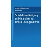 Jungbauer-Gans - Soziale Benachteiligung Und Gesundheit Bei Kindern Un - X555z