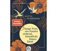 Junge Frau, am Fenster stehend, Abendlicht, blaues Kleid: Roman | »Eine berührende Jahrhundertgeschichte« BRIGITTE - in großer Schrift