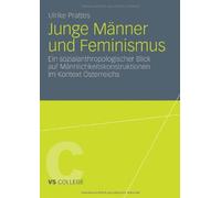 Junge Manner und Feminismus : Ein sozialanthropologischer Blick auf Mannlichk<|