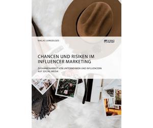 Jungeilges - Chancen und Risiken im Influencer Marketing. Zusammenarbe - G555z