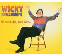 Junggeburth,Wicky - Un Wenn die Janze Welt...