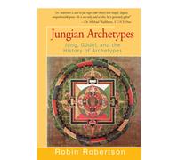 Jungian Archetypes: Jung, Gödel, and the History of Archetypes