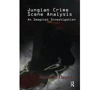 Jungian Crime Scene Analysis – An Imaginal Investigation – Routledge