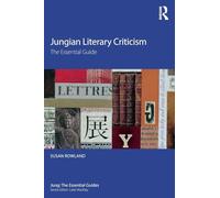 Jungian Literary Criticism: The Essential Guide (Jung: The Essential Guides)