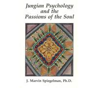Jungian Psychology & the Passions of the Soul