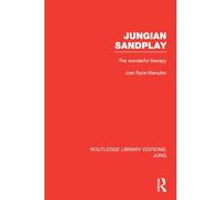 Jungian Sandplay: The Wonderful Therapy (Routledge Library Editions: Jung)