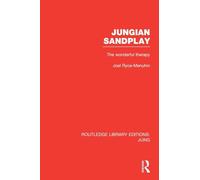 Jungian Sandplay: The Wonderful Therapy (Routledge Library Editions: Jung)