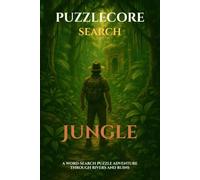 Jungle: 100 rainforest word-search puzzles for curious kids (PuzzleCore - Search)
