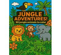 Jungle Adventures!: 30 jungle animals to color