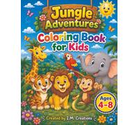 Jungle Adventures: A Fun Kids’ Coloring Book with 50 Jungle Animals (Adventures Coloring Book Series)