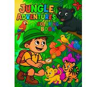 Jungle Adventures: A Jungle Coloring Book for Kids Ages 4-8 with 50 Fun Illustrations | Rainforest Animals, Plants and Exciting Scenes to Color