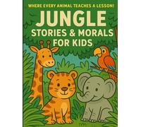 Jungle Adventures for Kids: 25 Magical Bedtime Animal Stories with Lions, Monkeys, Parrots, and More