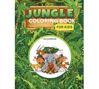 Jungle Animal Coloring Book for Kids: 36 fun and easy jungle animals to color with cute examples and outlines