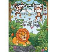 Jungle Animal Coloring Book for Kids Ages 4-8: Lions, Monkeys, Bugs & More Wild Fun: Discover lions, monkeys, and rainforest bugs in one vibrant adventure! (Into the Animal Kingdom)