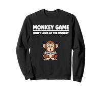 Jungle Animal Pun Humor Monkey Game Don’t Look at the Monkey Sweatshirt