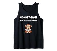 Jungle Animal Pun Humor Monkey Game Don’t Look at The Monkey Tank Top
