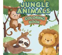 Jungle Animals: 35 Cute Jungle Animal Scenes, Easy Coloring Book for Kids Ages 3-8, Bold Lines, Simple Designs, and Stress-Free Creative Fun