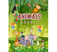Jungle Animals Coloring Book for Kids Ages 2-5: Discover the Magic of the Jungle with 40 Fun and Easy Coloring Pages for Toddlers and Preschoolers
