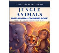 Jungle Animals Coloring Book for Kids Ages 4-8: Big, Easy Pictures with Fun Facts That Make Learning Exciting (Little Learners Studio Fun Facts Educational Coloring Book Series Ages 4-8)