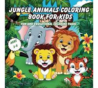 Jungle Animals Coloring Book for Kids: Fun and Educational Coloring Pages for Ages 3-8: A Cute Jungle-Themed Coloring Book with Adorable Wild Animals ... for Toddlers, Preschoolers, and Young Kids