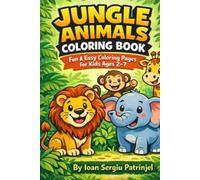 jungle animals coloring book for kids: jungle animals coloring book for kids ages 2 - 7 (Creative Kids Coloring World: Fun and Simple Designs for Little Artists)