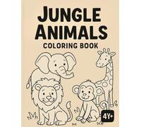 Jungle Animals Coloring Book: Fun and Creative Jungle Coloring Adventures for Kids Aged 4 and Up